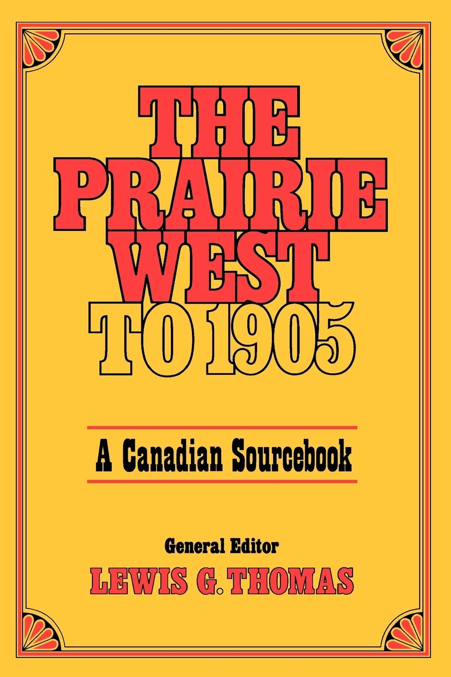 Prairie West to 1905: A Canadian Sourcebook,Used