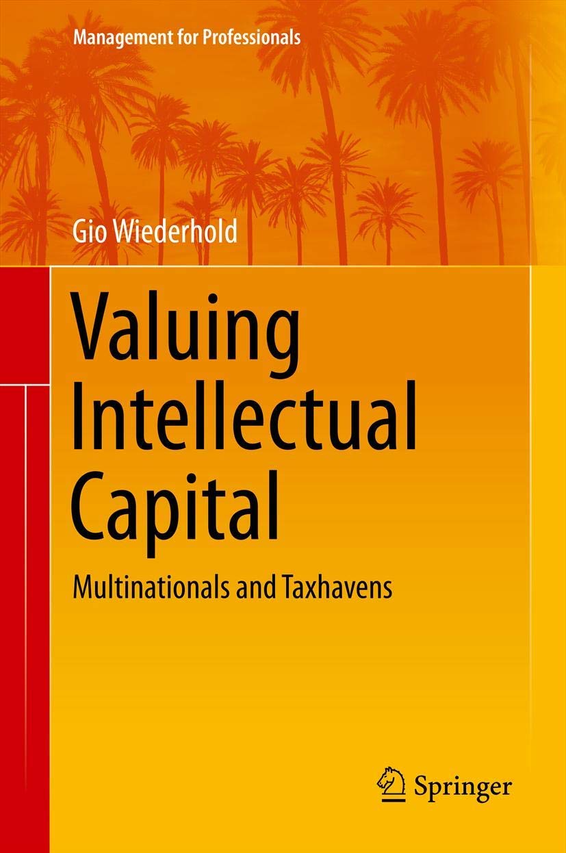 Valuing Intellectual Capital: Multinationals And Taxhavens (Management For Professionals),Used