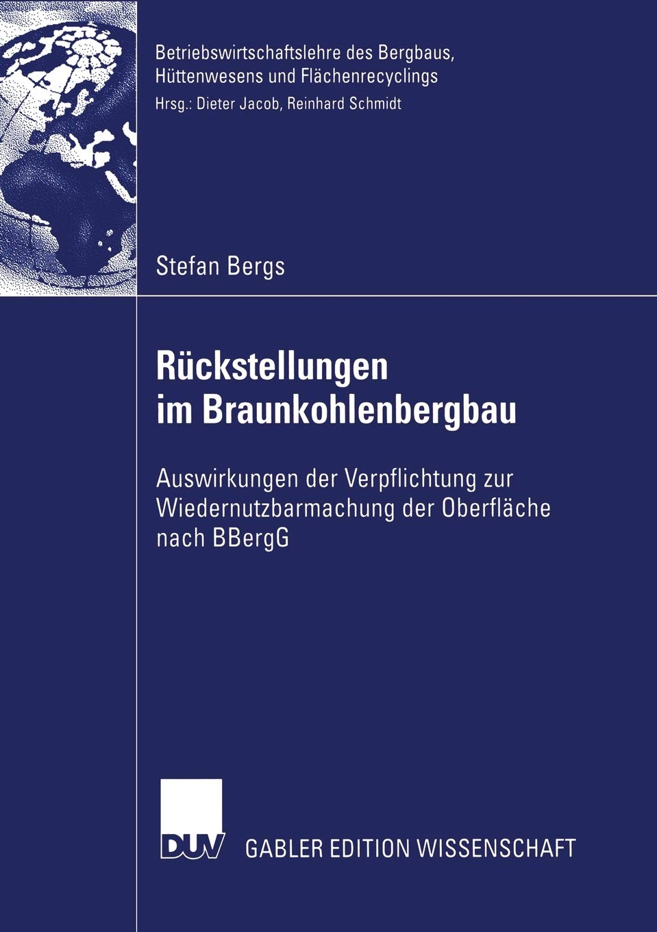 Rckstellungen im Braunkohlenbergbau: Auswirkungen der Verpflichtung zur Wiedernutzbarmachung der Oberflche nach BBergG (Betriebs,Used