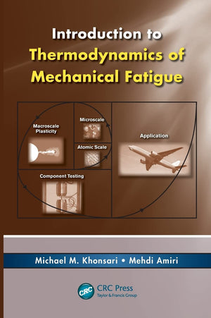 Introduction to Thermodynamics of Mechanical Fatigue,New