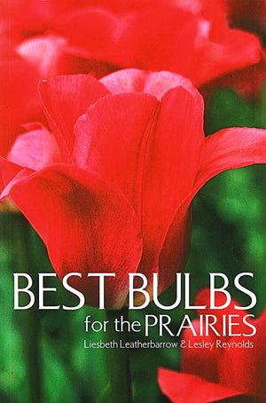 Best Bulbs for the Prairies (Prairie Gardener),Used