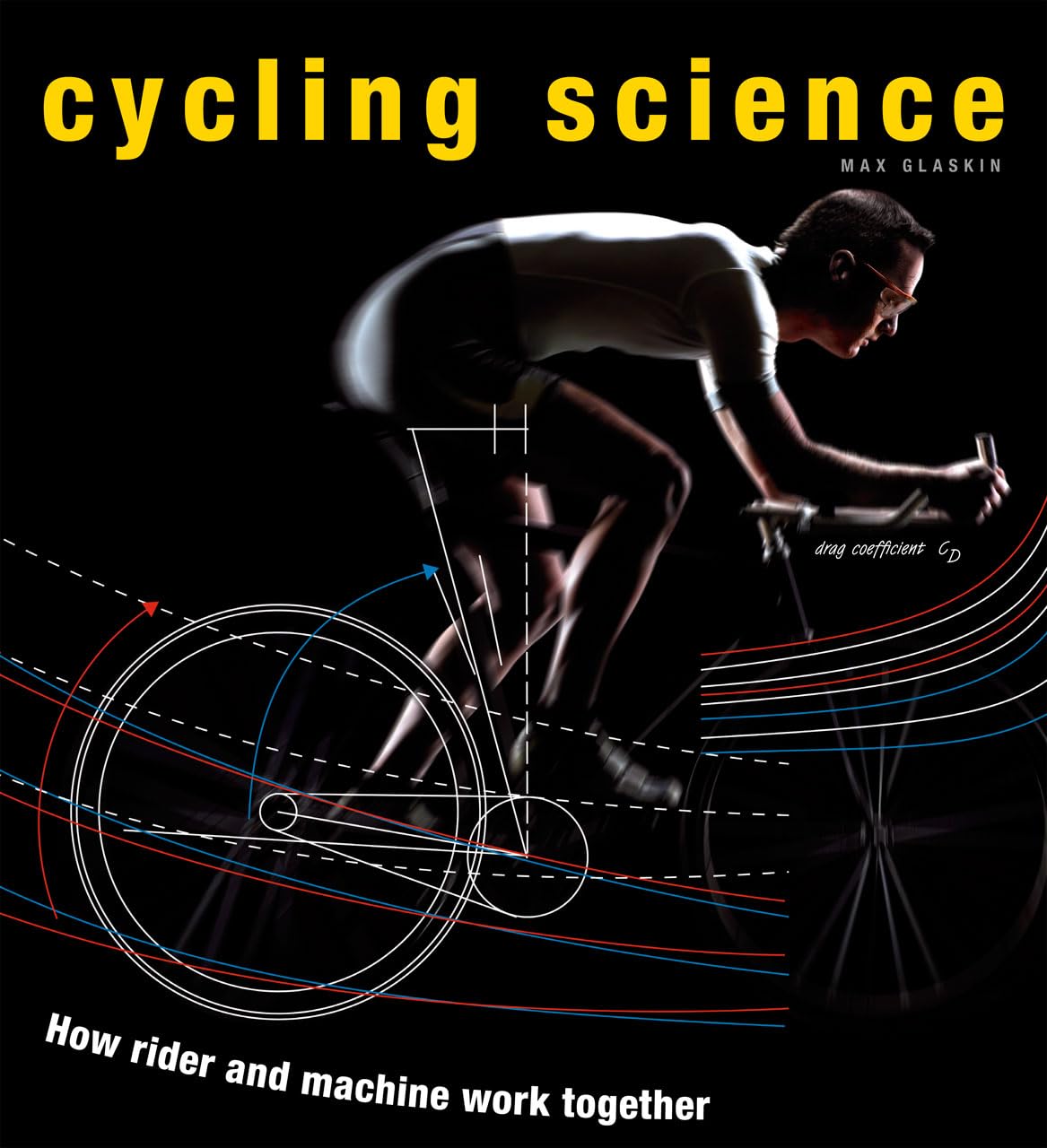 Cycling Science: How Rider and Machine Work Together,Used