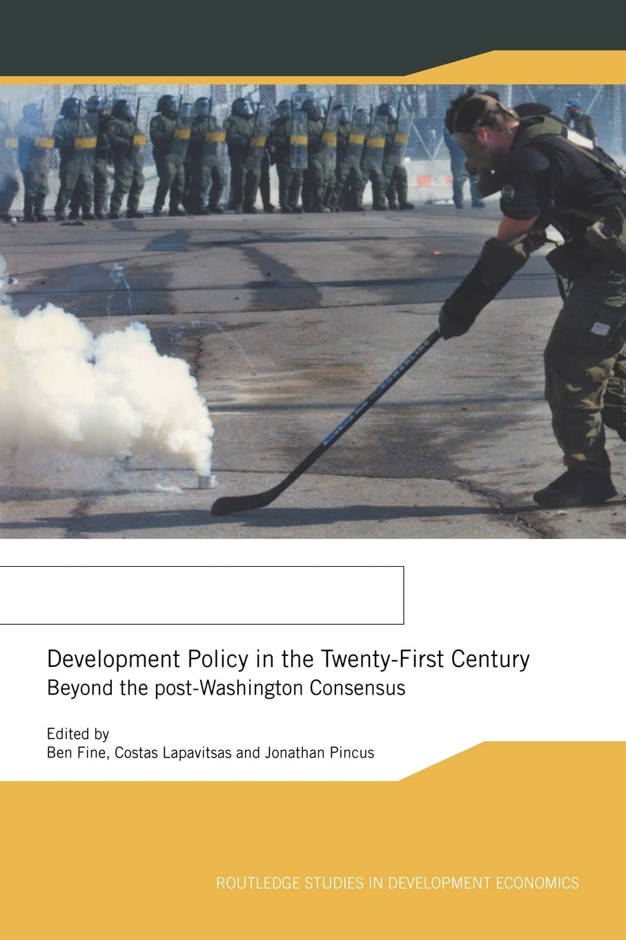 Development Policy In The Twentyfirst Century: Beyond The Postwashington Consensus (Routledge Studies In Development Economics