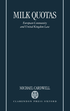 Milk Quotas: European Community and United Kingdom Law,Used