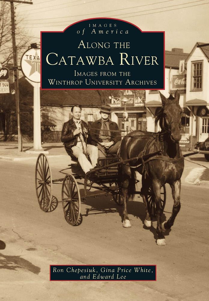 Along The Catawba River (Images Of America: South Carolina),Used