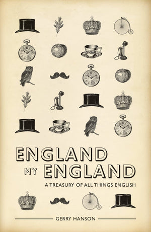 England My England: A Treasury of All Things English,Used