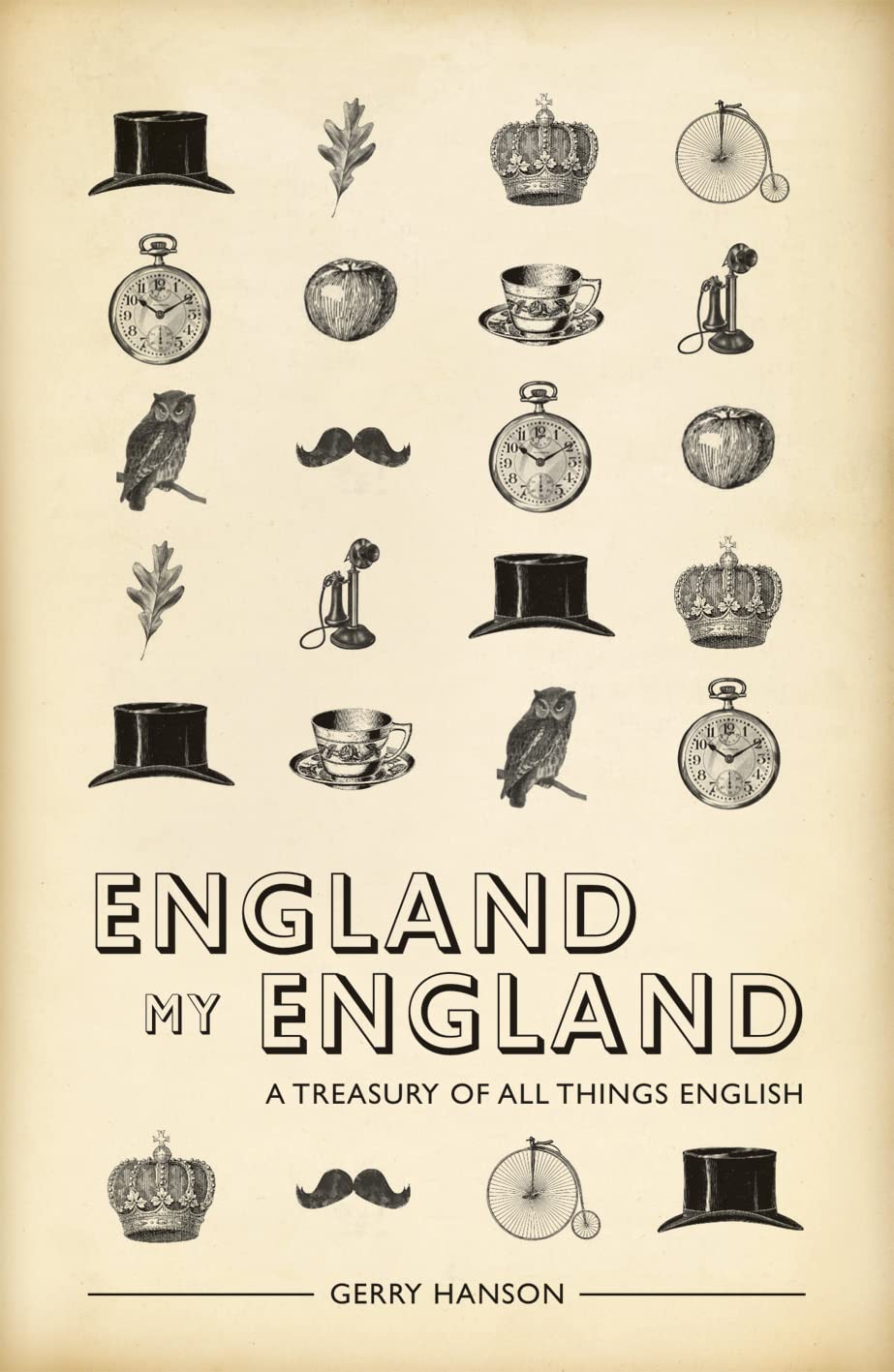 England My England: A Treasury of All Things English,Used