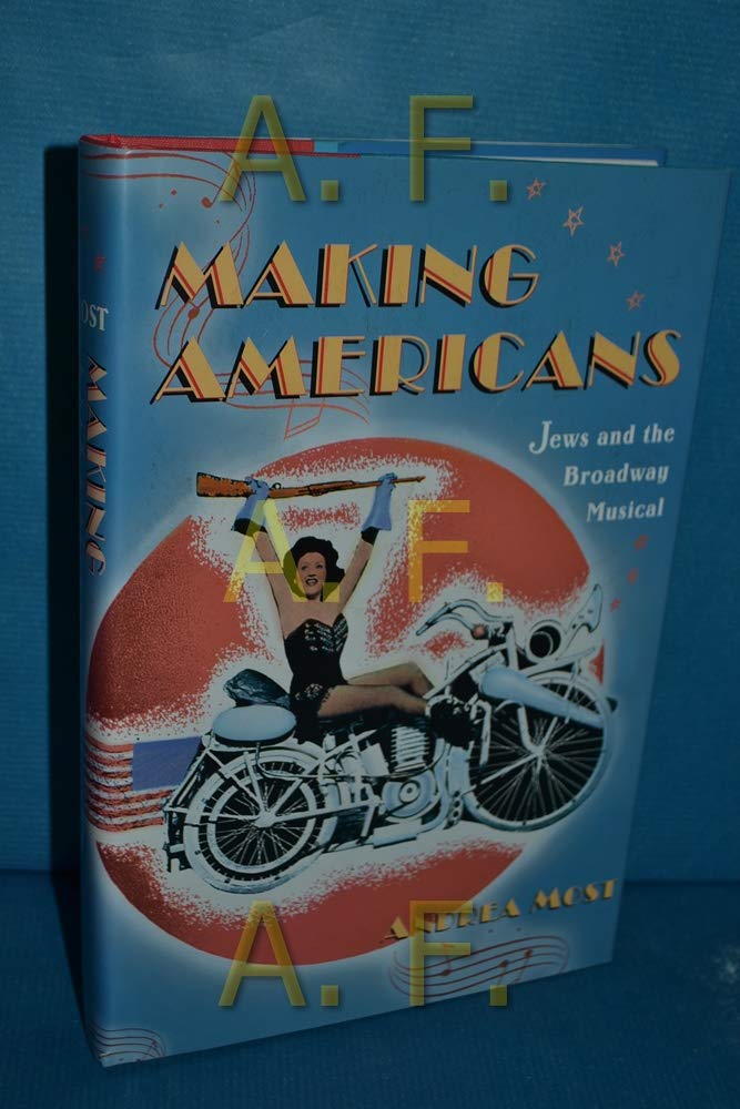 Making Americans: Jews And The Broadway Musical