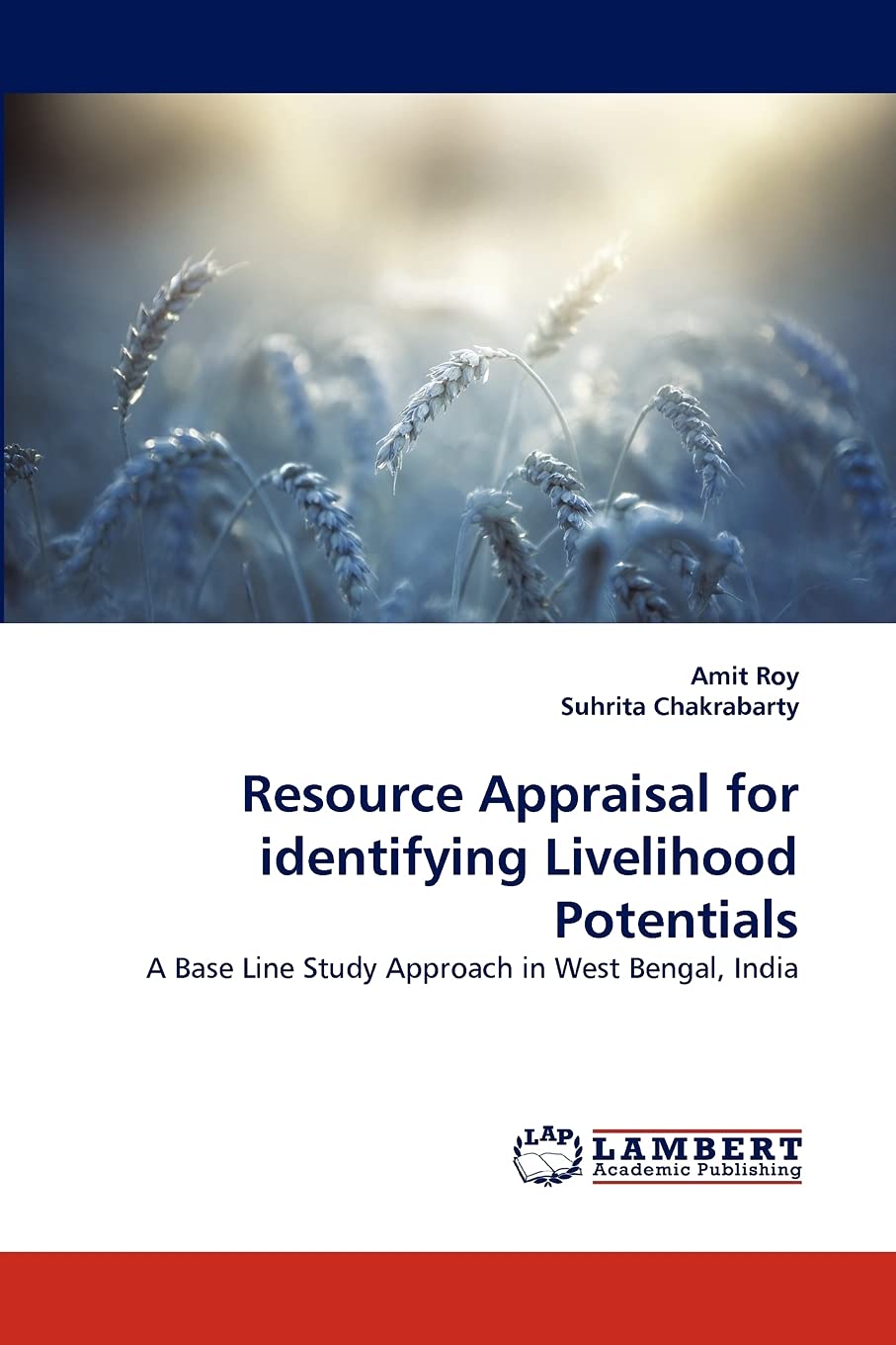 Resource Appraisal for identifying Livelihood Potentials: A Base Line Study Approach in West Bengal, India,Used