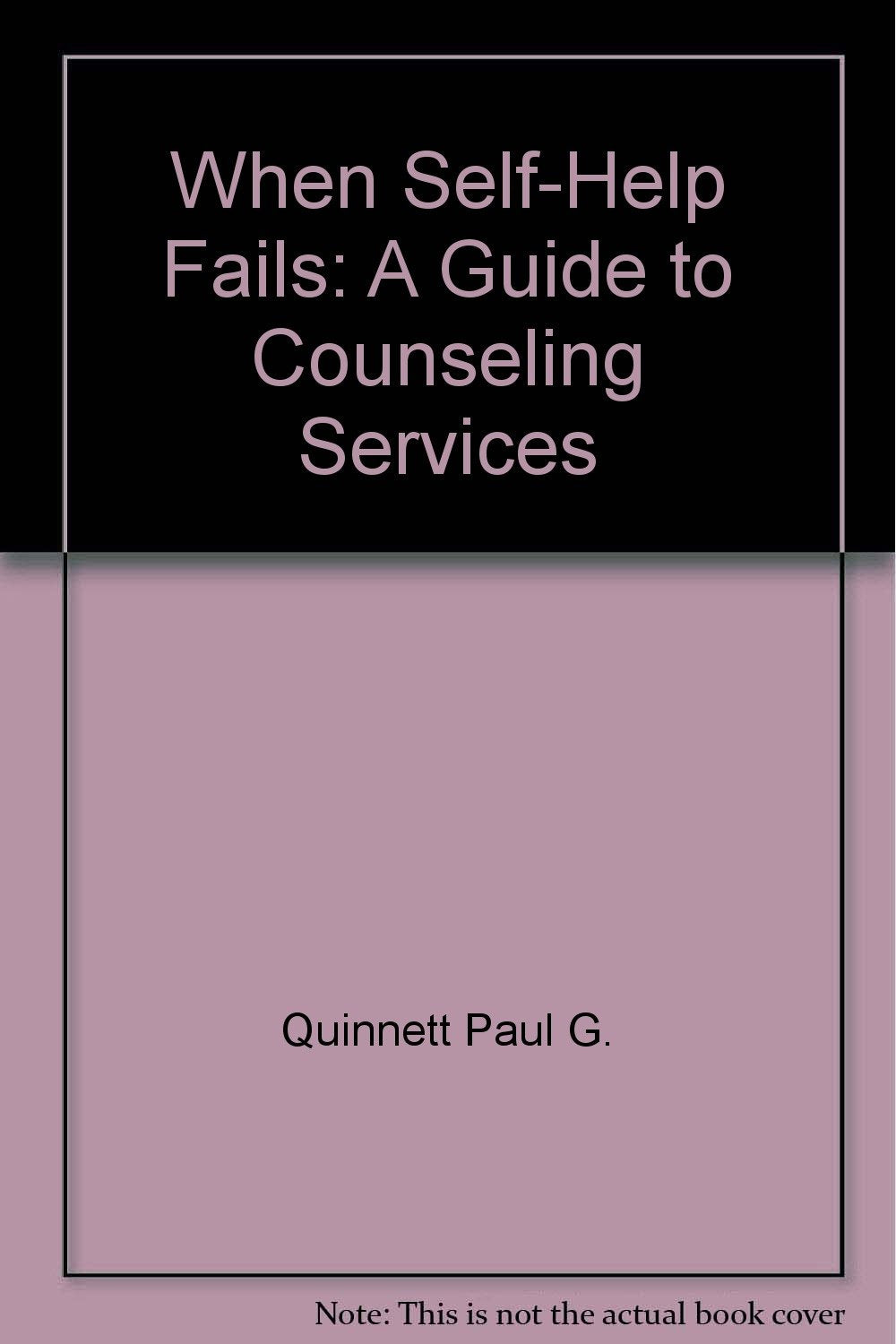 When SelfHelp Fails: A Guide to Counseling Services,Used