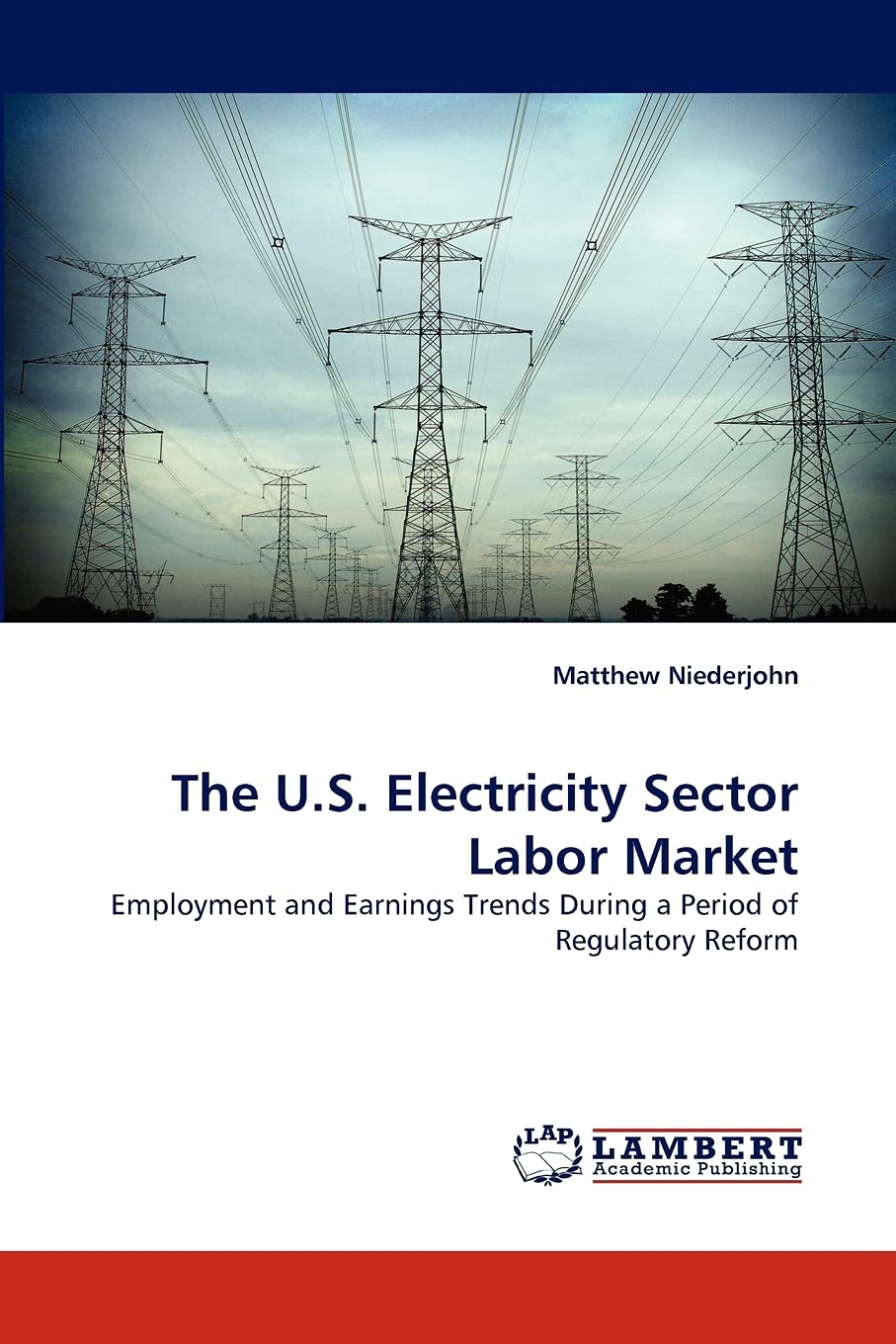 The U.S. Electricity Sector Labor Market: Employment and Earnings Trends During a Period of Regulatory Reform,Used