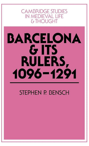 Barcelona and its Rulers, 10961291 (Cambridge Studies in Medieval Life and Thought: Fourth Series, Series Number 26),Used