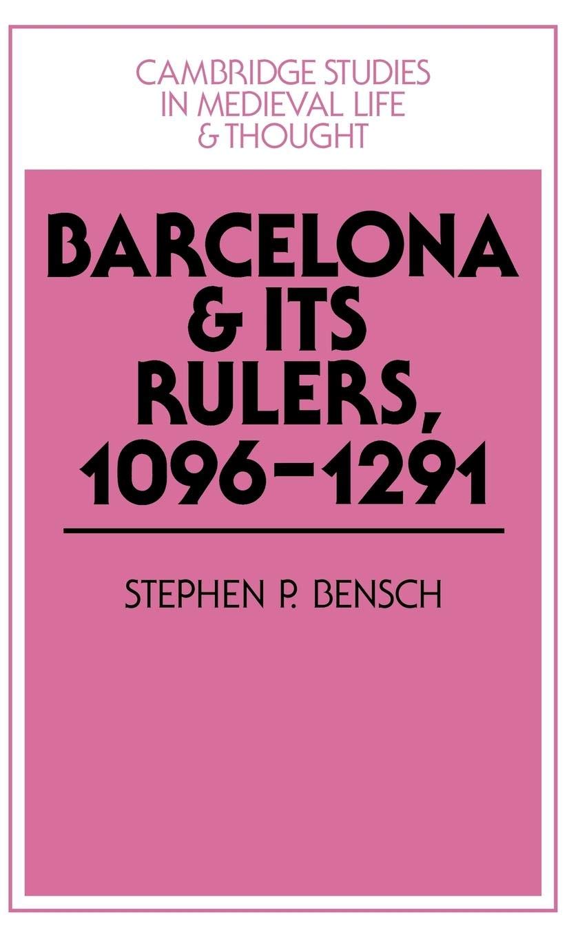 Barcelona and its Rulers, 10961291 (Cambridge Studies in Medieval Life and Thought: Fourth Series, Series Number 26),Used
