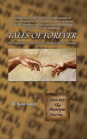 Tales of Forever: The Unfolding Drama of God's Hidden Hand in History, Book One: The Analyses  Part One (Volume 1),Used