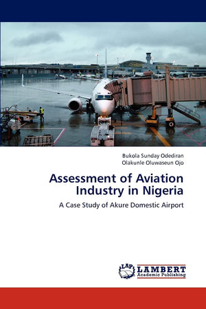 Assessment of Aviation Industry in Nigeria: A Case Study of Akure Domestic Airport,Used