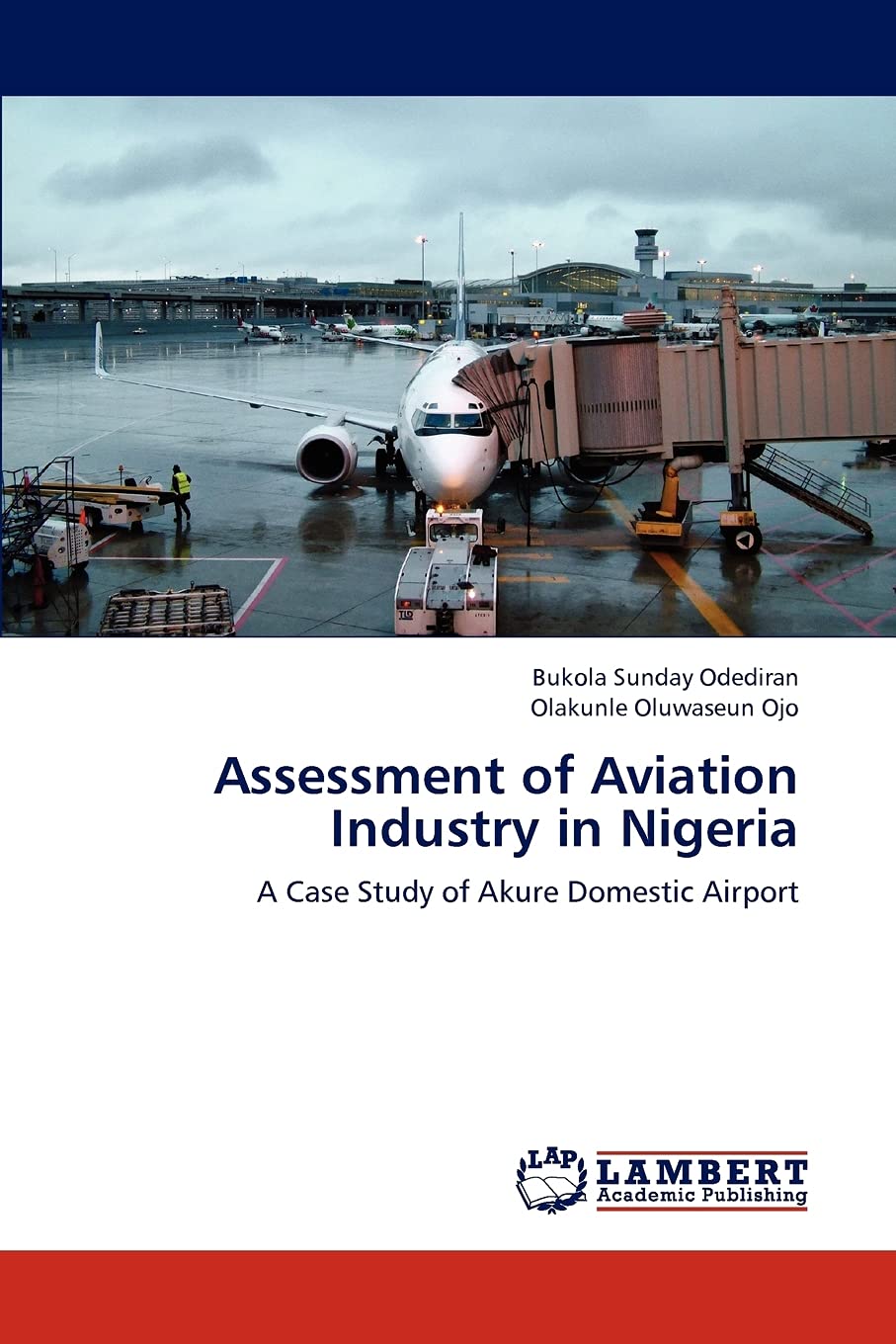 Assessment of Aviation Industry in Nigeria: A Case Study of Akure Domestic Airport,Used
