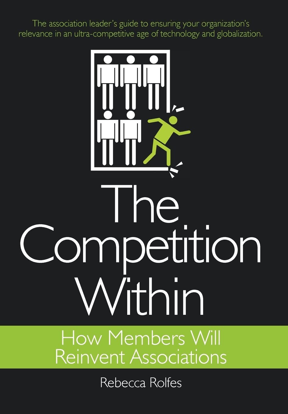 The Competition Within: How Members Will Reinvent Associations,Used