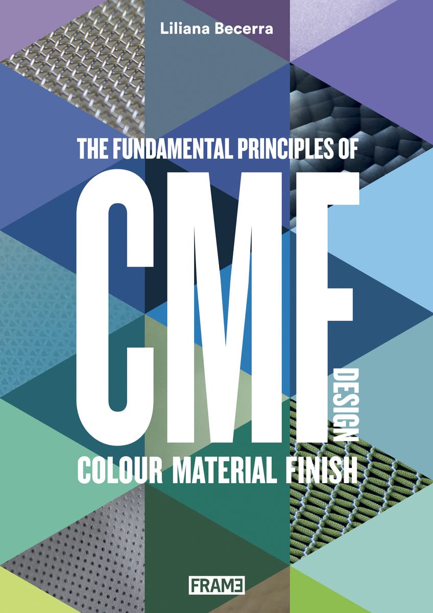 CMF Design: The Fundamental Principles of Colour, Material and Finish Design,Used