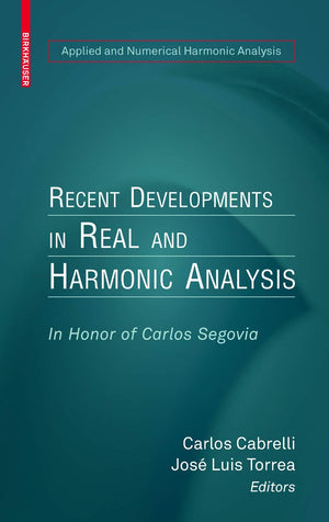 Recent Developments In Real And Harmonic Analysis: In Honor Of Carlos Segovia (Applied And Numerical Harmonic Analysis),Used