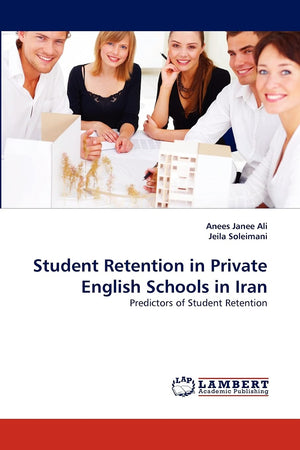 Student Retention in Private English Schools in Iran: Predictors of Student Retention,Used