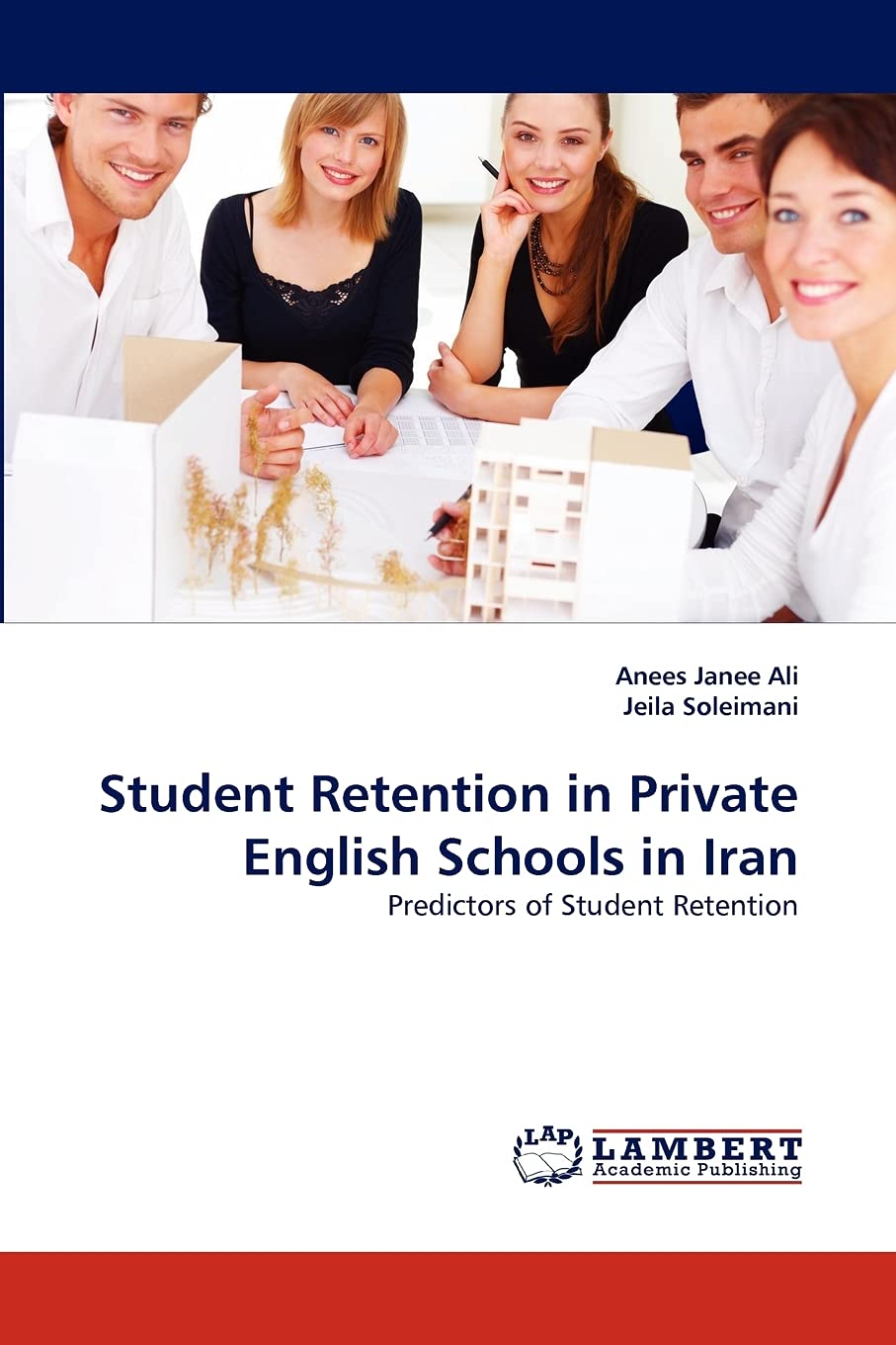 Student Retention in Private English Schools in Iran: Predictors of Student Retention,Used