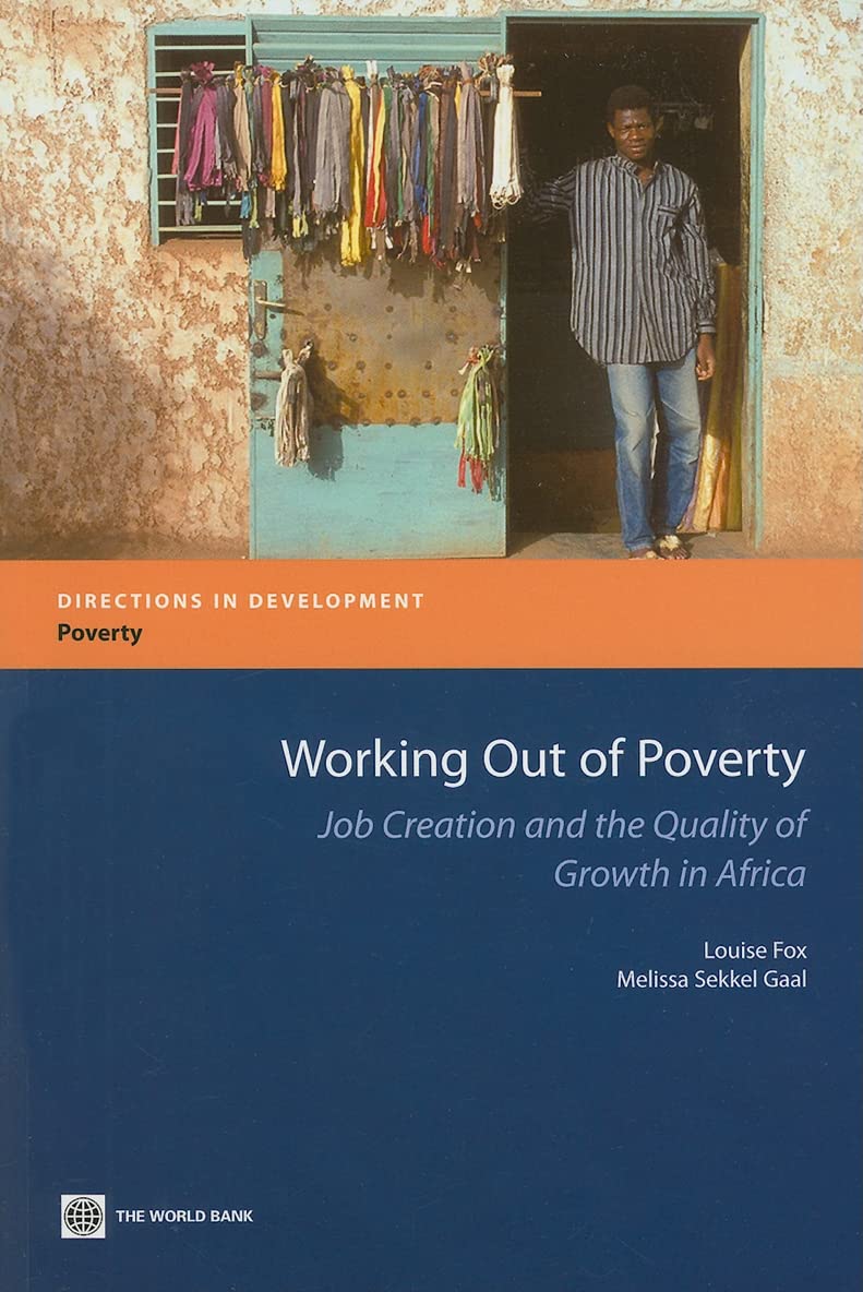 Working Out Of Poverty: Job Creation And The Quality Of Growth In Africa (Directions In Development) (Directions In Development),New