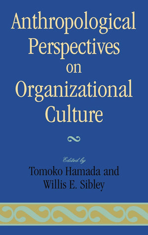 Anthropological Perspectives On Organizational Culture,Used