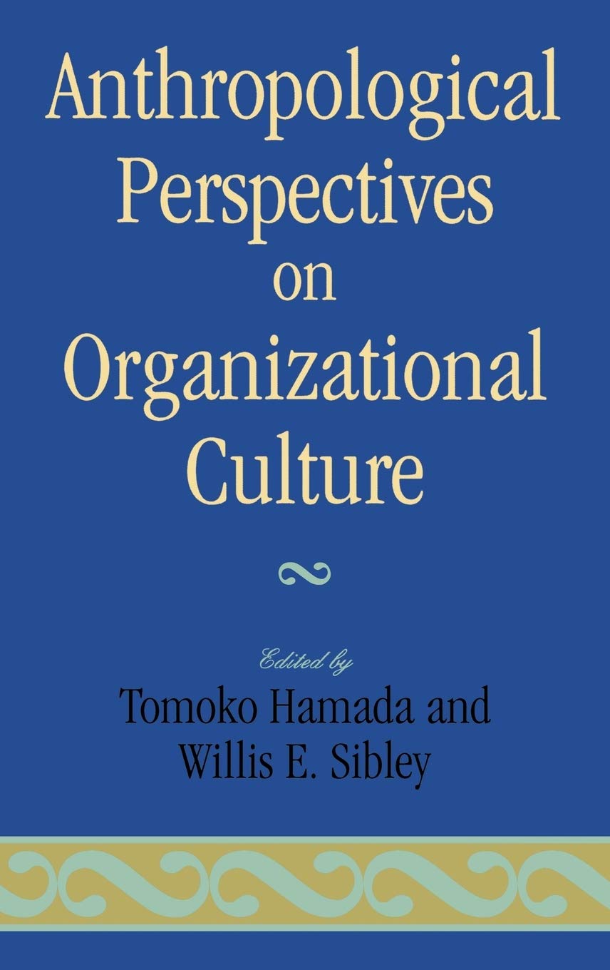 Anthropological Perspectives On Organizational Culture,Used
