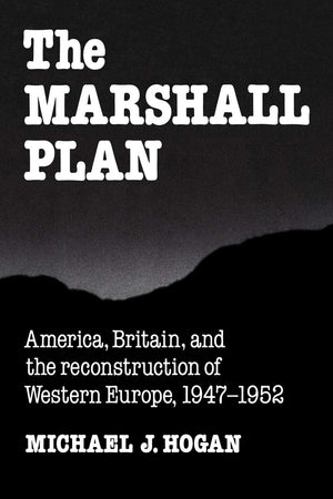 The Marshall Plan (Studies in Economic History and Policy: USA in the Twentieth Century),New