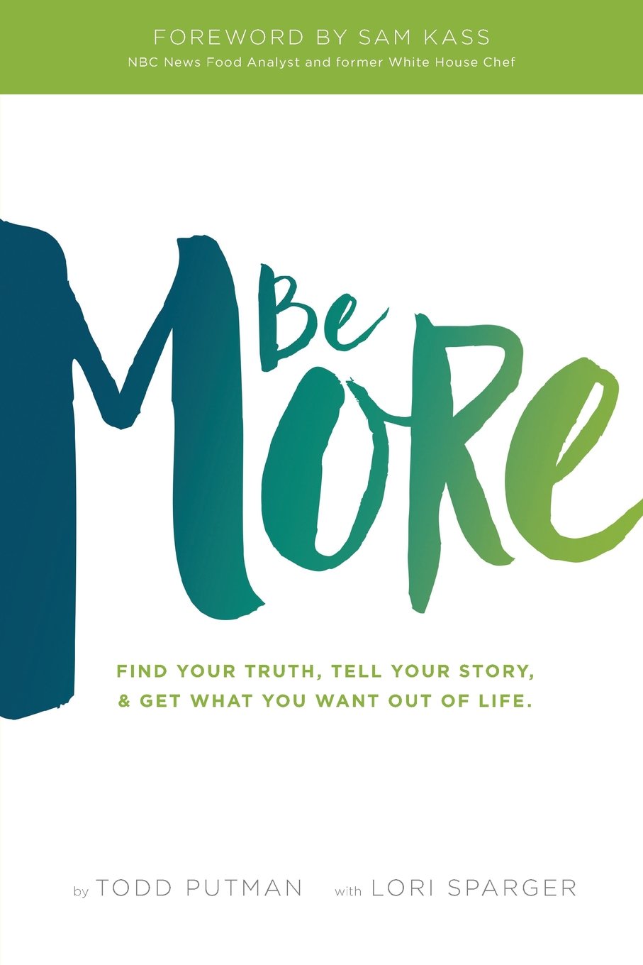Be More: Find your truth, tell your story, and get what you want out of life,Used