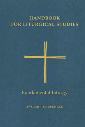 Handbook For Liturgical Studies: Fundamental Liturgy  Volume 2 (Handbook For Liturgical Studies),Used