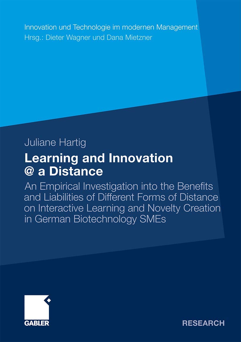 Learning and Innovation @ a Distance: An Empirical Investigation into the Benefits and Liabilities of Different Forms of Distanc,Used