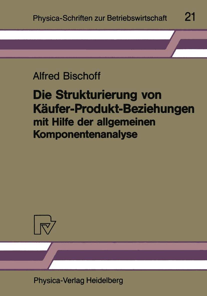 Die Strukturierung von KuferProduktBeziehungen mit Hilfe der allgemeinen Komponentenanalyse: Eine empirische Untersuchung am B,Used
