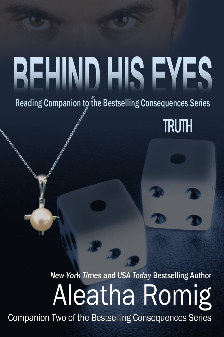 Behind His Eyes  Truth (Reading Companion to the bestselling Consequences Series),Used