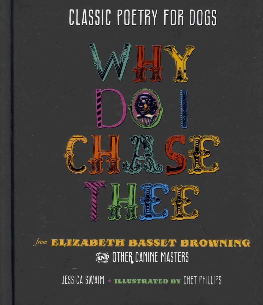 Classic Poetry for Dogs: Why Do I Chase Thee,Used