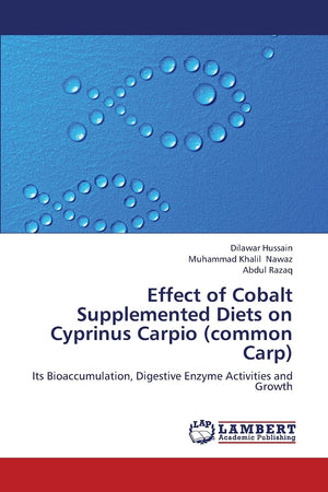 Effect of Cobalt Supplemented Diets on Cyprinus Carpio (common Carp): Its Bioaccumulation, Digestive Enzyme Activities and Growt,Used