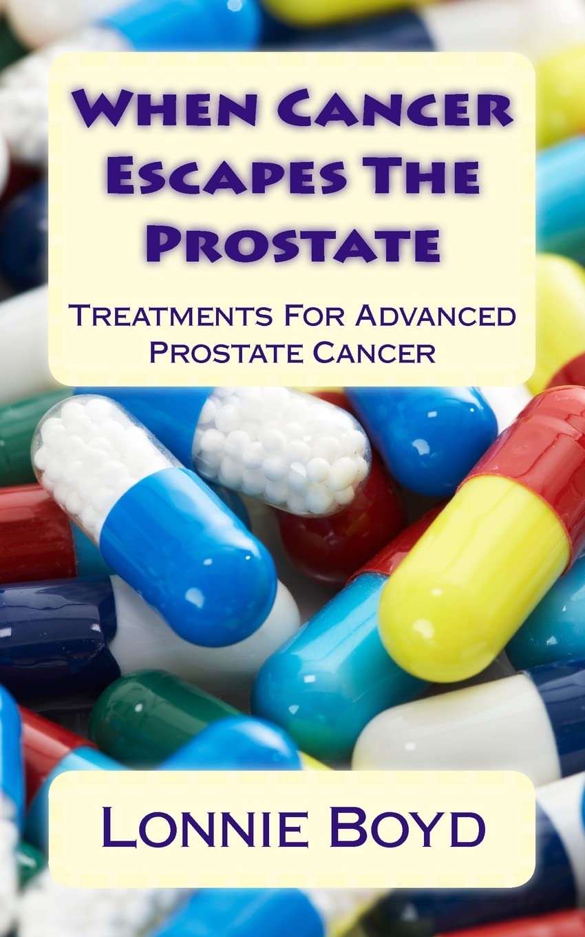 When Cancer Escapes The Prostate: Treatments For Advanced Prostate Cancer,Used