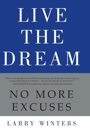 Live The Dream: No More Excuses