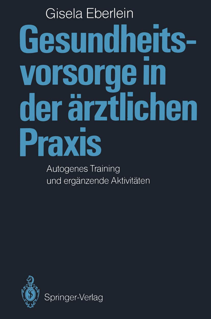 Gesundheitsvorsorge In Der Rztlichen Praxis: Autogenes Training Und Ergnzende Aktivitten (German Edition),Used