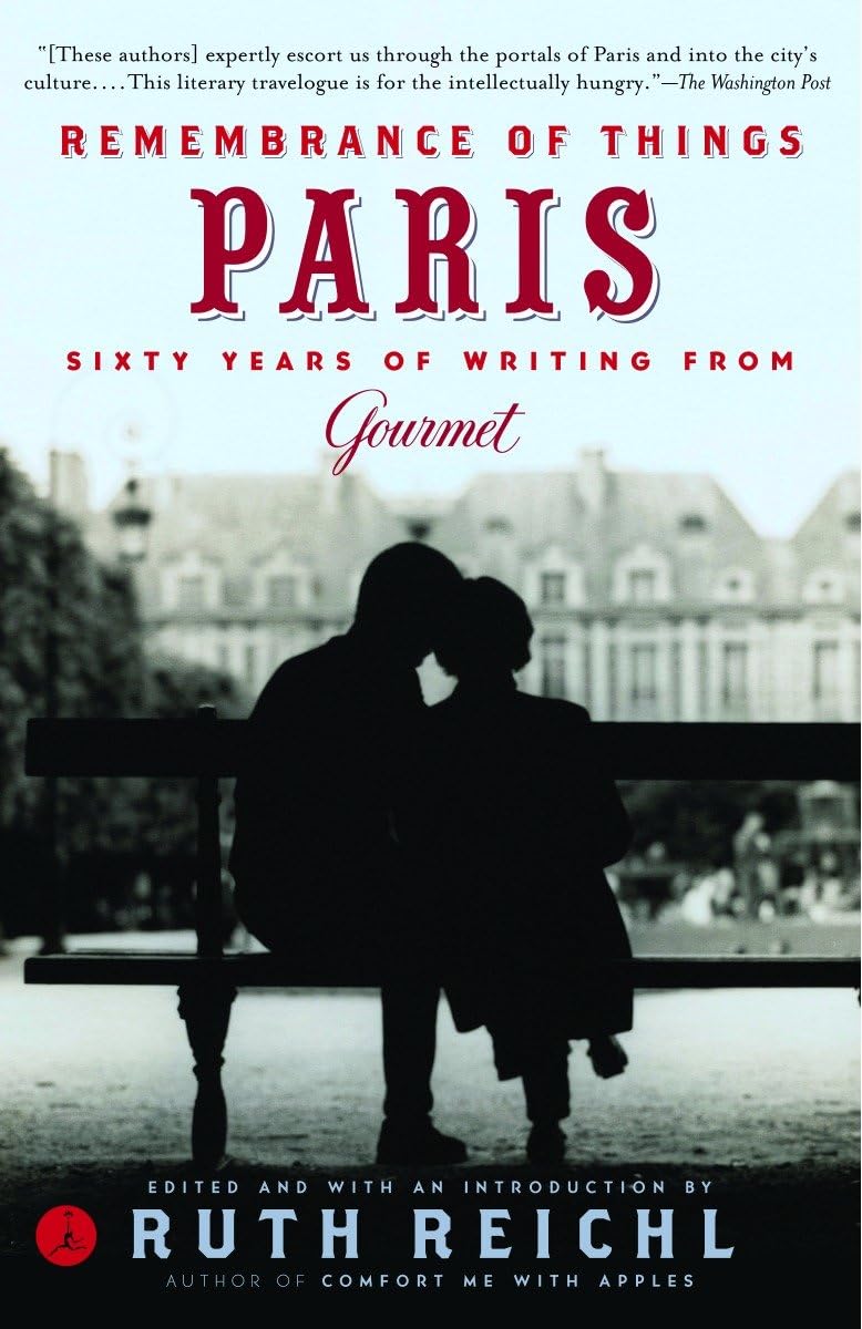 Remembrance Of Things Paris: Sixty Years Of Writing From Gourmet (Modern Library Food),New