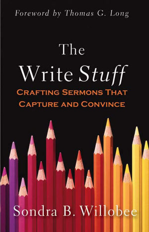 The Write Stuff: Crafting Sermons That Capture and Convince,Used