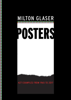 Milton Glaser Posters: 427 Examples From 1965 To 2017