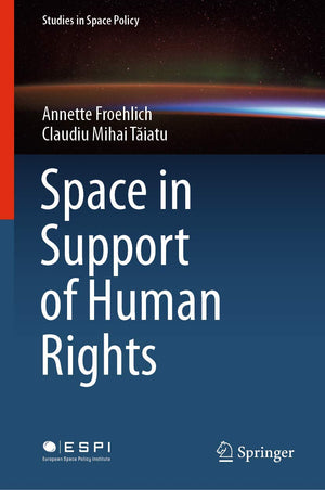 Space in Support of Human Rights (Studies in Space Policy, 23),Used
