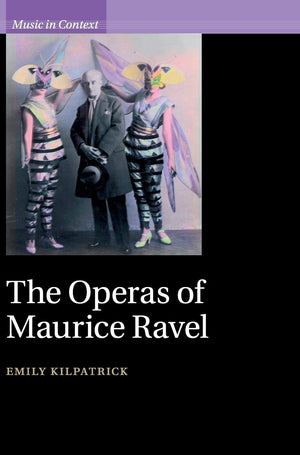 The Operas of Maurice Ravel (Music in Context),Used