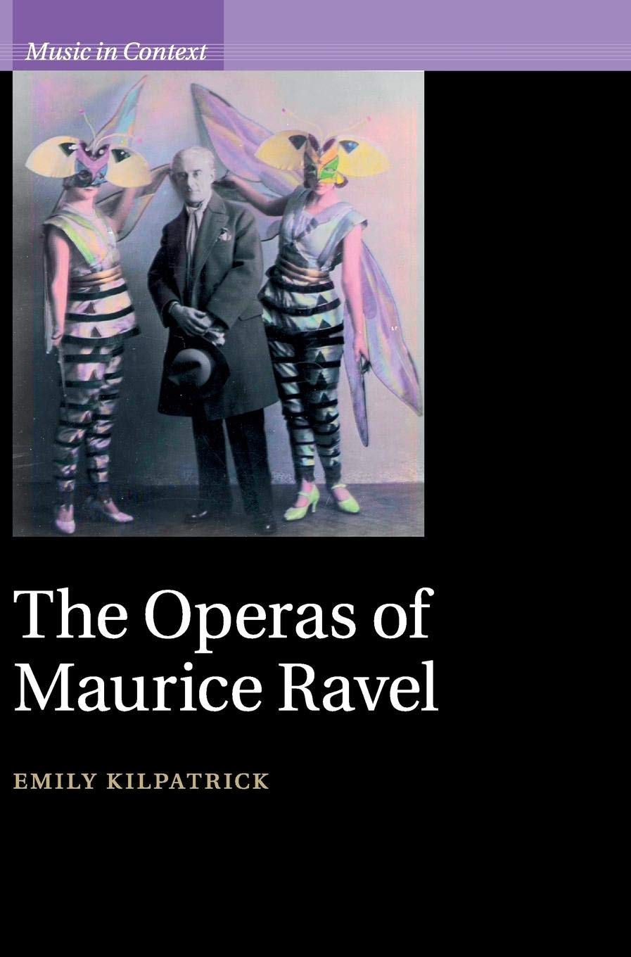 The Operas of Maurice Ravel (Music in Context),Used
