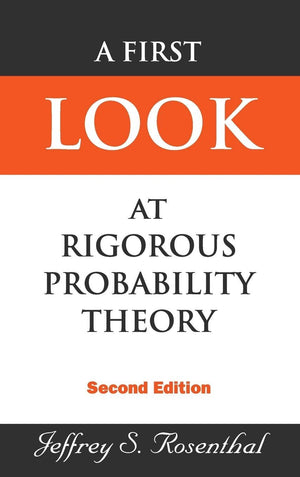 FIRST LOOK AT RIGOROUS PROBABILITY THEORY, A (2ND EDITION),New
