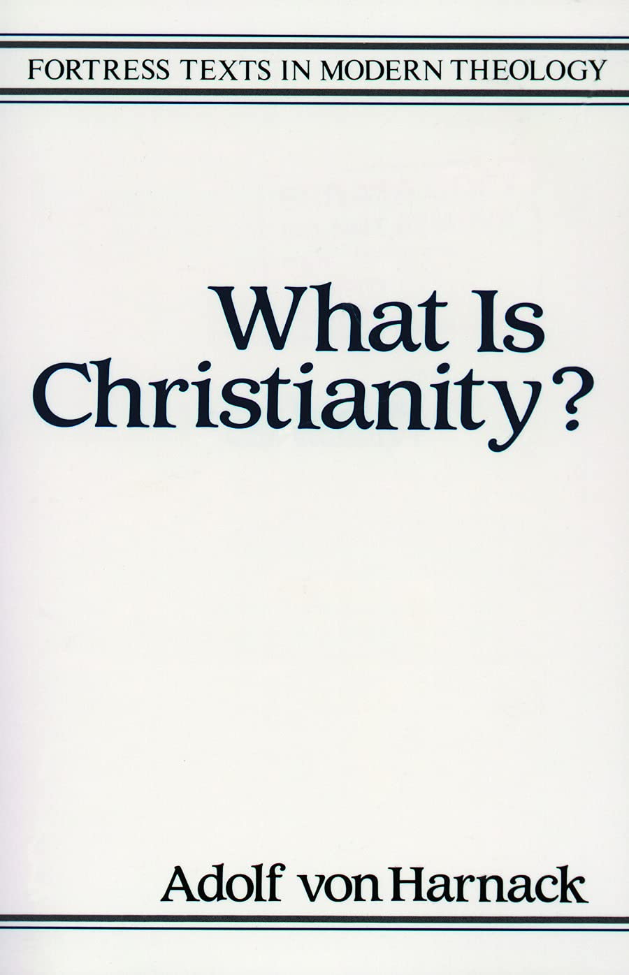 What Is Christianity? (Fortress Texts in Modern Theology),Used