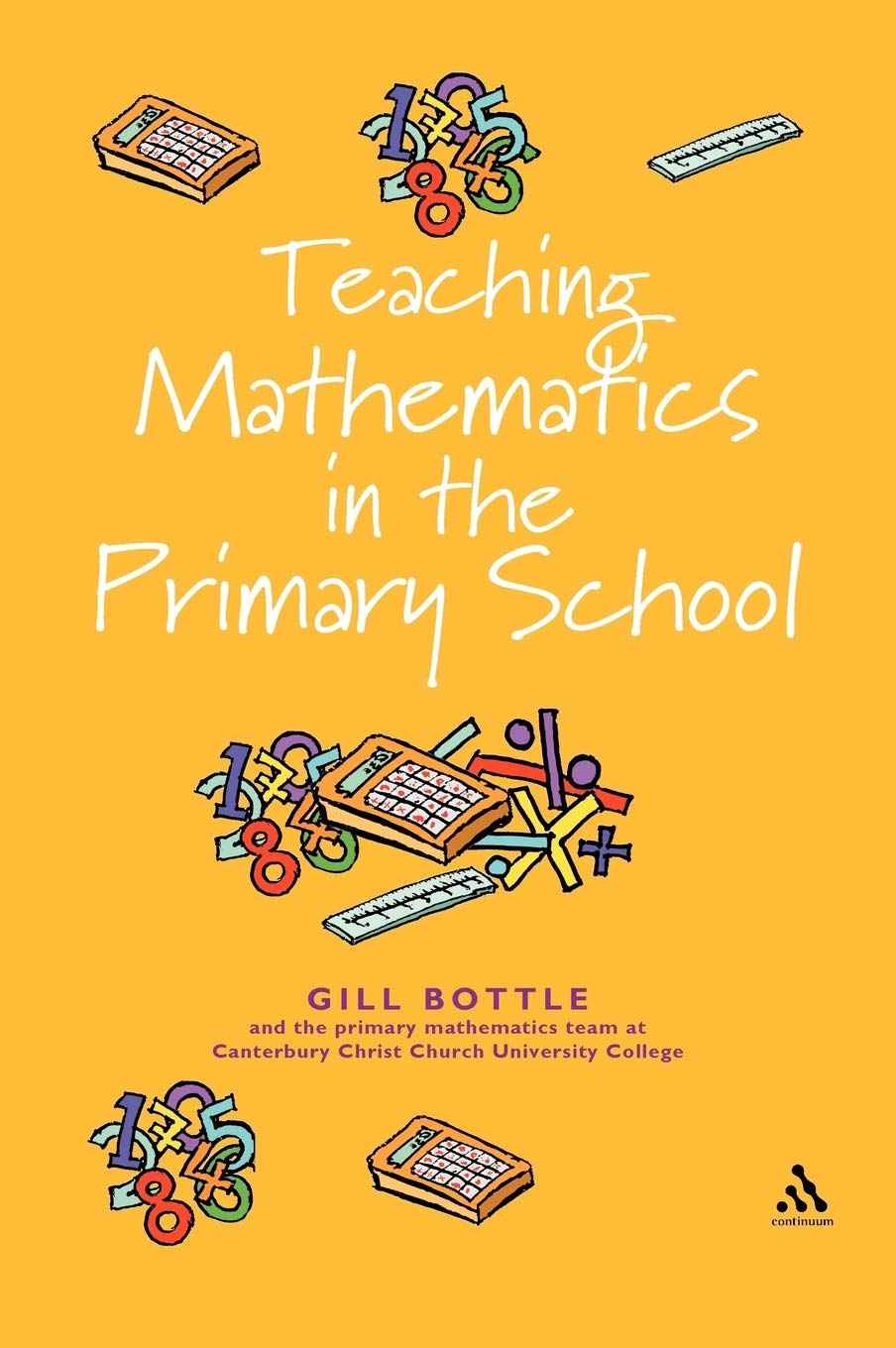 Teaching Mathematics In The Primary School: The Essential Guide (Reaching The Standard),New