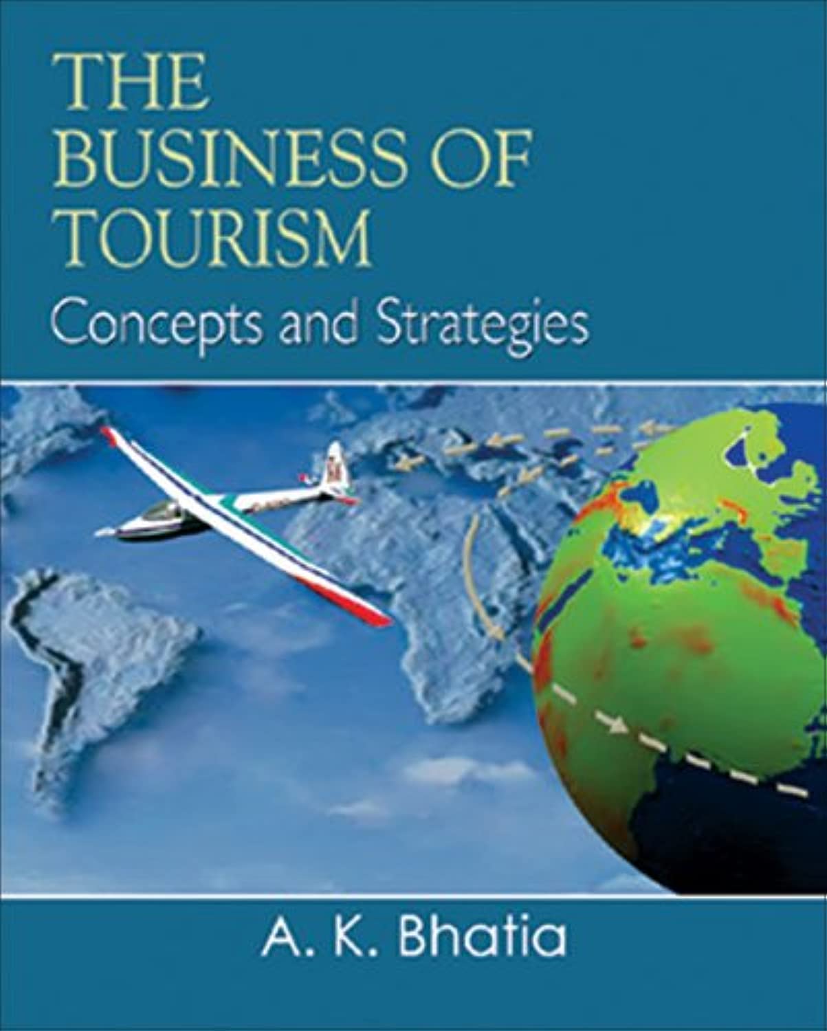 The Business of Tourism Concepts and Strategies,Used