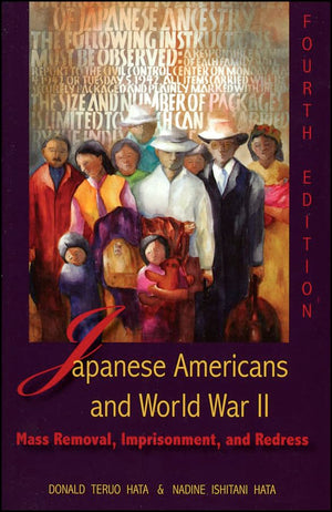 Japanese Americans And World War Ii: Mass Removal, Imprisonment, And Redress,New